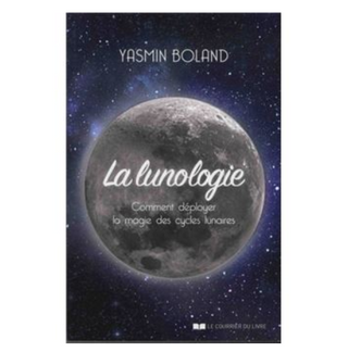 La Lunologie - Déployer La Magie Des Cycles Lunaires | Sorcière et Magie